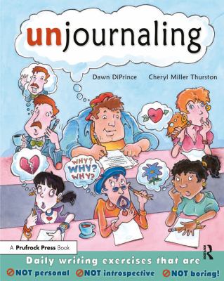 Unjournaling : daily writing exercises that are not introspective, not personal, not boring cover image