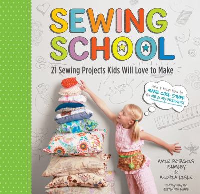 Sewing school : 21 sewing projects kids will love to make  cover image cdn