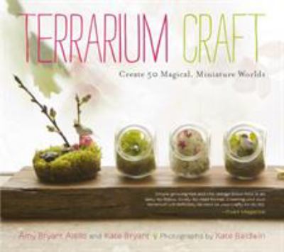 Terrarium craft : create 50 magical, miniature worlds  cover image cdn