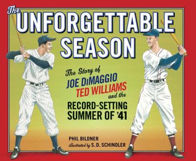 The unforgettable season : the story of Joe Dimaggio, Ted Williams and the record-setting summer of '41 cover image