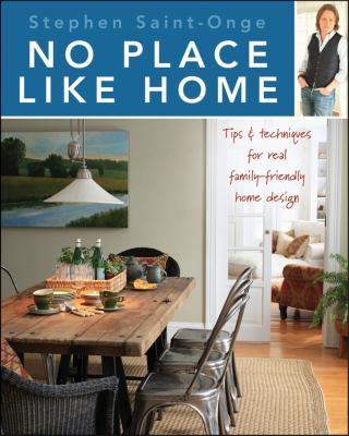No place like home : tips & techniques for real family-friendly home design cover image