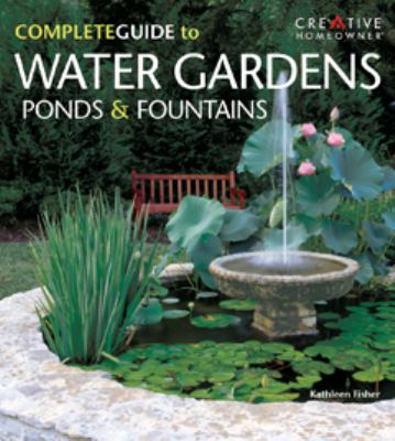 Complete guide to water gardens, ponds & fountains cover image