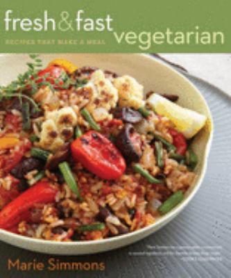 Fresh & fast vegetarian : recipes that make a meal cover image