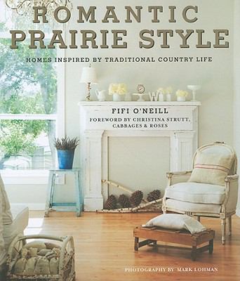 Romantic prairie style : homes inspired by traditional country life cover image