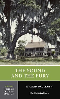 The sound and the fury : an authoritative text, backgrounds and contexts, criticism cover image