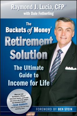 The buckets of money retirement solution : the ultimate guide to income for life cover image