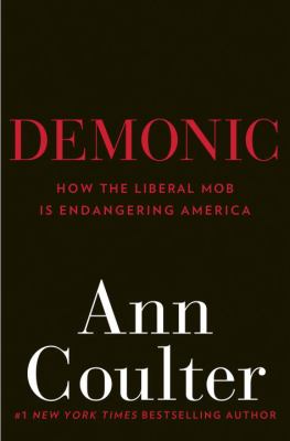 Demonic : how the liberal mob is endangering America cover image