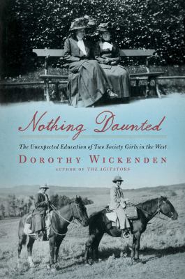 Nothing daunted : the unexpected education of two society girls in the West  cover image cdn