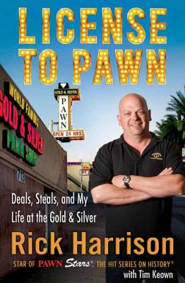 License to pawn : deals, steals, and my life at the Gold & Silver cover image