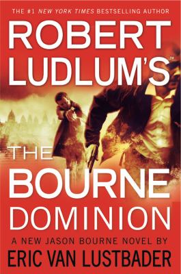 Robert Ludlum's The Bourne dominion : a new Jason Bourne novel cover image