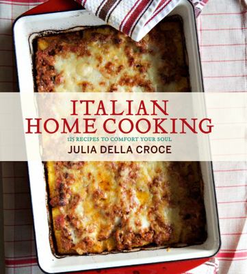 Italian home cooking : 125 recipes to comfort your soul  cover image cdn