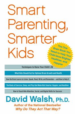 Smart parenting, smarter kids : the one brain book you need to help your child grow brighter, healthier, and happier cover image