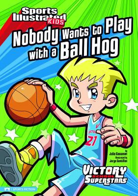 Nobody wants to play with a ball hog cover image