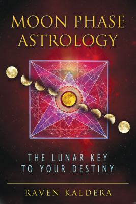 Moon phase astrology : the lunar key to your destiny cover image