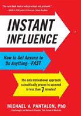 Instant influence : how to get anyone to do anything-fast cover image