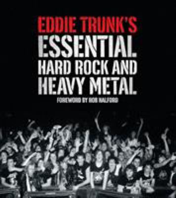 Eddie Trunk's essential hard rock and heavy metal cover image