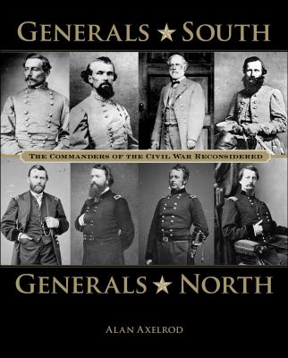 Generals south, generals north : the commanders of the Civil War reconsidered cover image