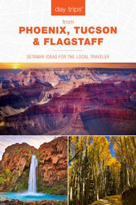 Day trips. Phoenix, Tucson & Flagstaff cover image