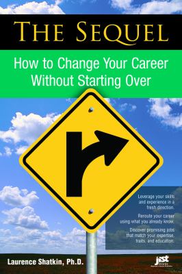 The sequel : how to change your career without starting over cover image