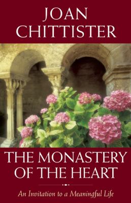 The monastery of the heart : an invitation to a meaningful life cover image