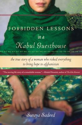 Forbidden lessons in a Kabul guesthouse : the true story of a woman who risked everything to bring hope to Afghanistan cover image