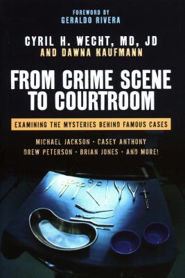 From crime scene to courtroom : examining the mysteries behind famous cases cover image
