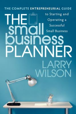 The small business planner : the complete entrepreneurial guide to starting and operating a successful small business cover image