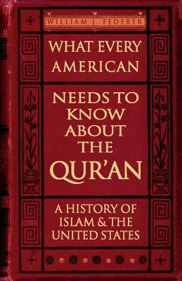 What every American needs to know about the Qur'an : a history of Islam & the United States cover image