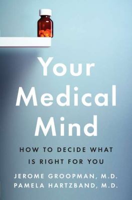 Your medical mind : how to decide what is right for you cover image