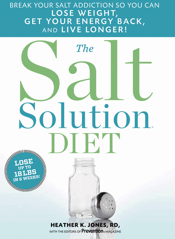The salt solution diet : break your salt addiction so you can lose weight, get your energy back, and live longer! cover image