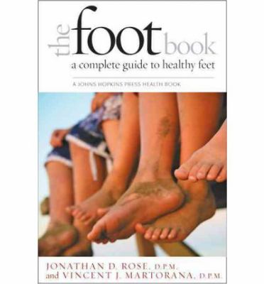 The foot book : a complete guide to healthy feet cover image