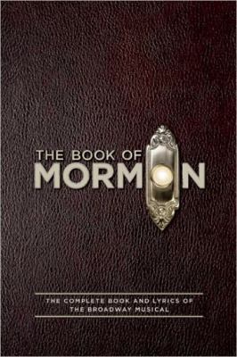 The book of Mormon : [the complete book and lyrics of the Broadway musical] cover image