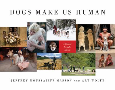 Dogs make us human : a global family album cover image