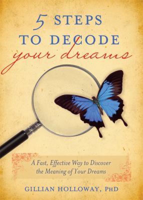 5 steps to decode your dreams : a fast, effective way to discover the meaning of your dreams  cover image cdn