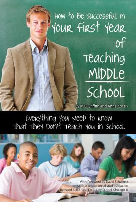 How to be successful in your first year of teaching middle school : everything you need to know that they don't teach you in school cover image
