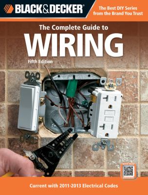 The complete guide to wiring : current with 2011-2013 electrical codes cover image