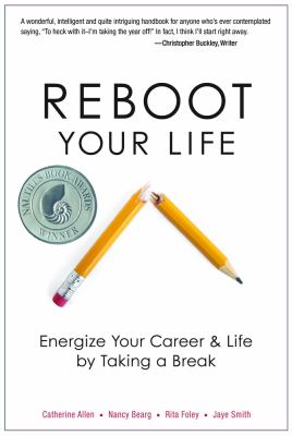 Reboot your life : energize your career and life by taking a break cover image