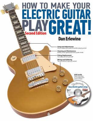 How to make your electric guitar play great! cover image