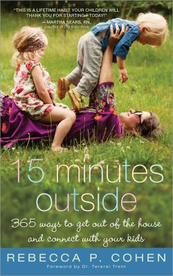 15 minutes outside : 365 ways to get out of the house and connect with your kids  cover image cdn