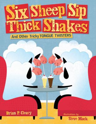 Six sheep sip thick shakes : and other tricky tongue twisters cover image
