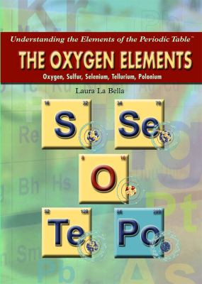 The oxygen elements : oxygen, sulfur, selenium, tellurium, polonium  cover image cdn