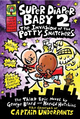 Super Diaper Baby 2 : the invasion of the potty snatchers : the third epic novel by George Beard and Harold Hutchins cover image