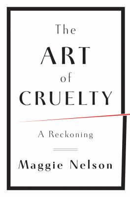 The art of cruelty : a reckoning cover image