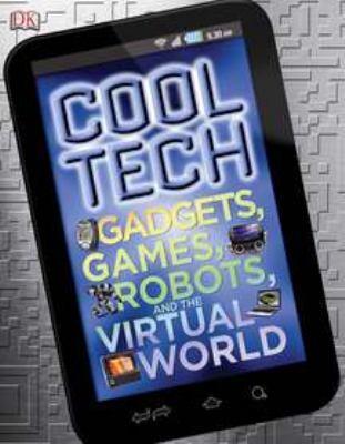 Cool tech : gadgets, games, robots, and the digital world cover image