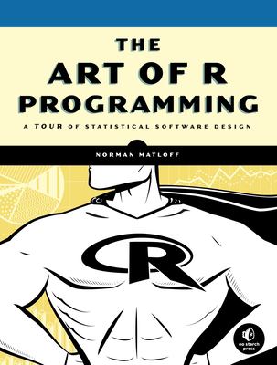 The art of R programming : tour of statistical software design cover image