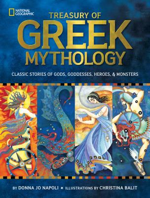 Treasury of Greek mythology : classic stories of gods, goddesses, heroes & monsters cover image