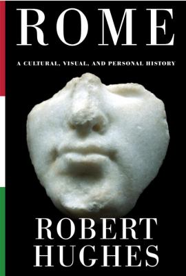 Rome : a cultural, visual, and personal history cover image
