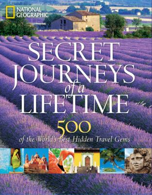 Secret journeys of a lifetime : 500 of the world's best hidden travel gems cover image