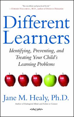Different learners : identifying, preventing, and treating your child's learning problems cover image