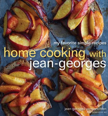 Home cooking with Jean-Georges : my favorite simple recipes cover image